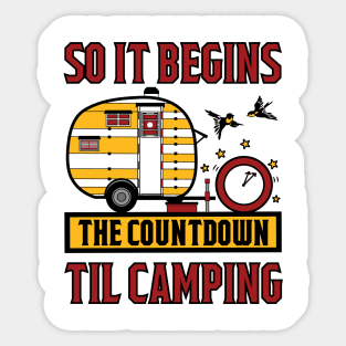 so it begins the countdown til camping Sticker